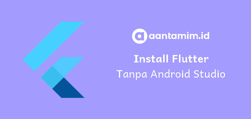 update-2023-install-flutter-tanpa-android-studio-di-ubuntu-aantamim-id