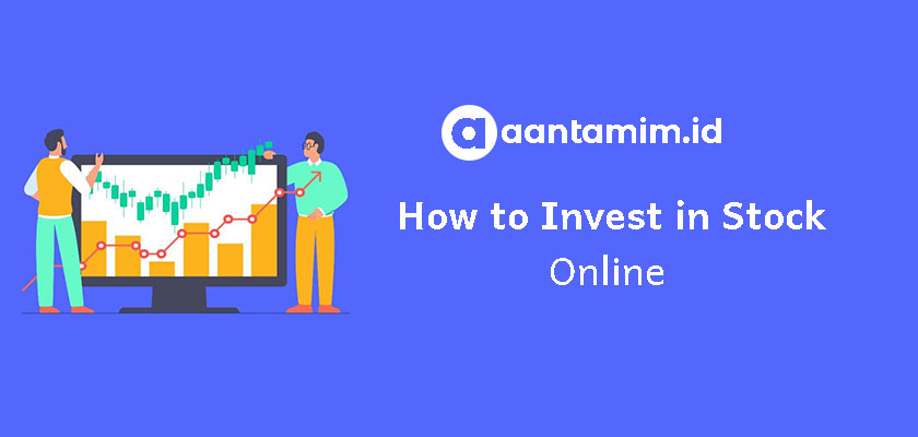 How to Invest in Stocks Online. Do This 6 Important Steps! | aantamim.ID